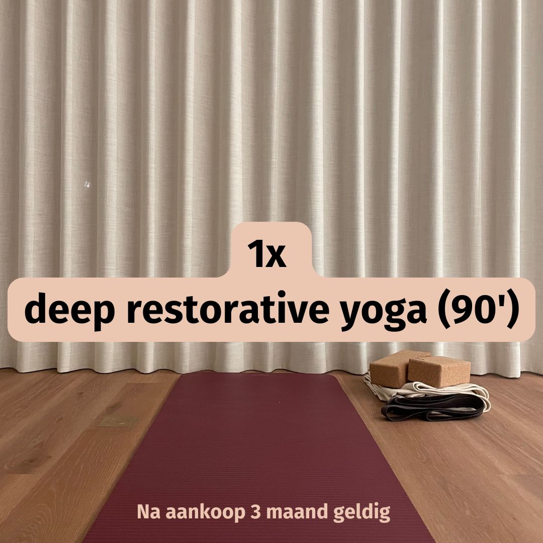 1x deep restorative yoga (90')