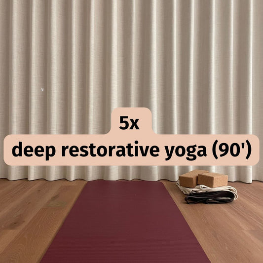 5x deep restorative yoga (90')