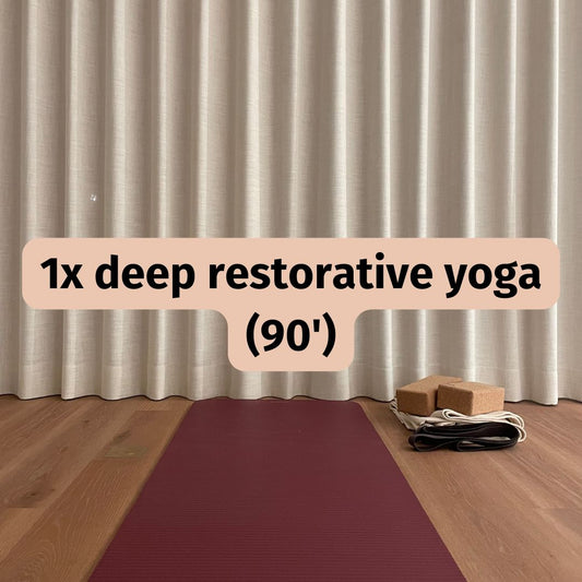 1x deep restorative yoga (90')