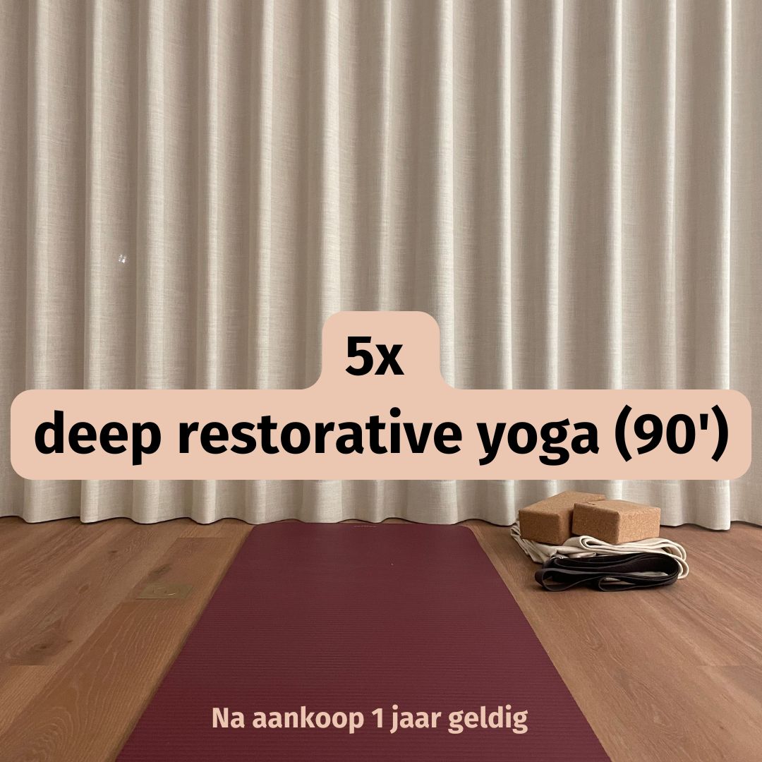 5x deep restorative yoga (90')
